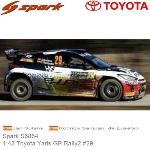 PRE-ORDER 1:43 Toyota Yaris GR Rally2 #29 | Jan Solans  (Spark S6864)